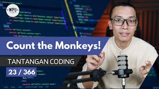 Count the Monkeys! | Tantangan Coding (23/366) by Web Programming UNPAS 2,382 views 1 month ago 7 minutes, 38 seconds