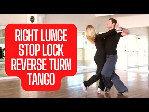 Tango - Right Lunge to Stop Lock, Reverse Turn