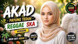 AKAD-PAYUNG TEDUH Reggae Ska Cover 🌴 Lagu Nongkrong Paling Enak Didengar BY METTA CHILL