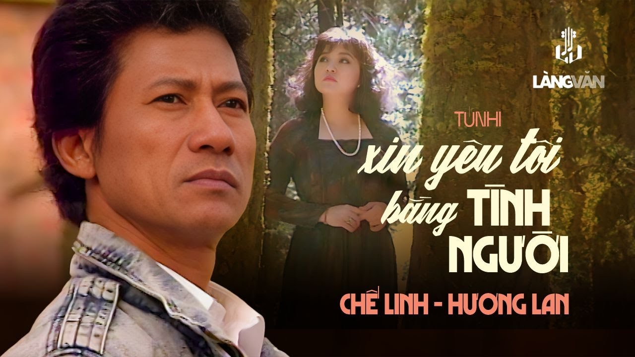 Chế Linh & Hương Lan | Xin Yêu Tôi Bằng Tình Người (Tú Nhi) | Official Music Video