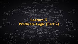 Discrete Mathematics CS210 - Lecture 5 - Predicate Logic (Part 2)
