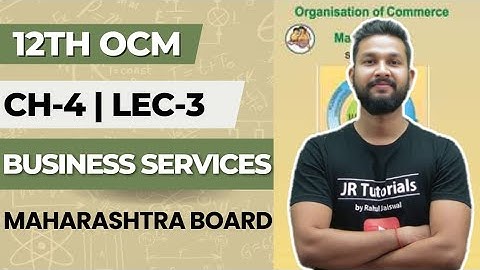 12th OCM | Chapter 4 | Business Services | Lecture 3 | Maharashtra Board |