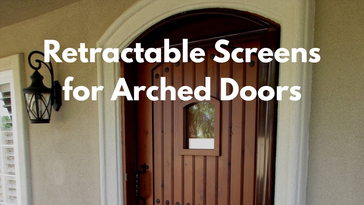 Retractable Screens for Arched Doors YouTube