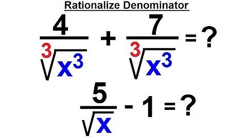 Algebra - Ch. 21: Addition and  Subtraction of Radical Expressions (7 of 11) Rationalize Denominator
