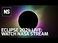 Eclipse 2024 live watch the full nasa broadcast  latest