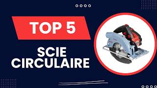 Les 5 Meilleurs Scie Circulaire (Avis &amp; Tests) - Top Scie Circulaire + Guide d’Achat