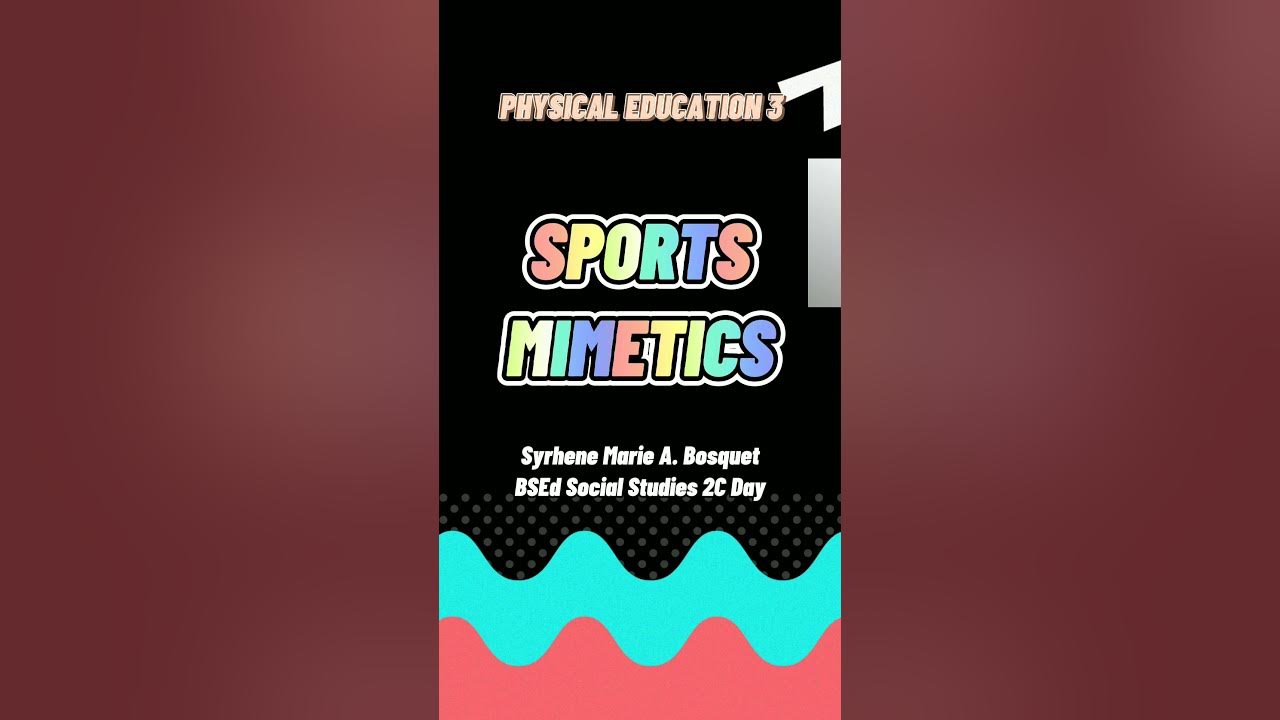 SPORTS MIMETICS PHYSICAL EDUCATION 3 BOSQUET, SYRHENE MARIE A. YouTube