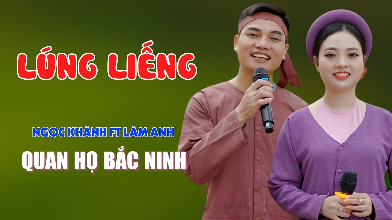 Lúng Liếng - Quan Họ Bắc Ninh Càng Nghe Càng Thấy Đắm Say Khó Dứt Ra Được -  Ngọc Khánh ft Lâm Anh