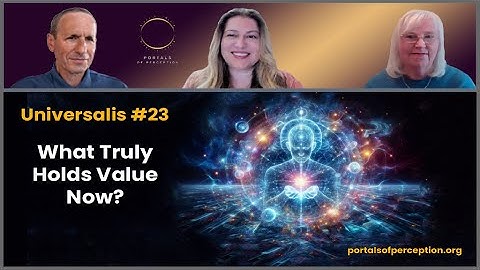 What Truly Holds Value Now? - Universalis #23