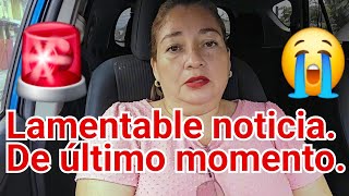 😭🚨Lamentable Noticia De Último Momento😭🚨