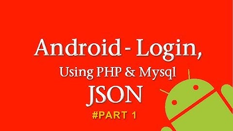 Android Login using PHP & MYSQL #Part1