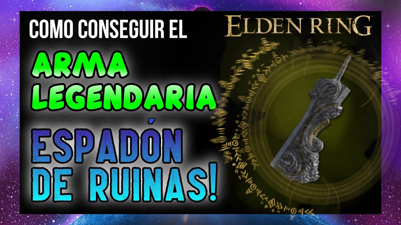 ELDEN RING consigue el ARMA LEGENDARIA ESPADÓN DE RUINAS!! GUÍA