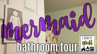 Mermaid Bathroom Tour!