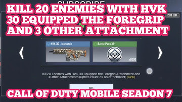 KILL 20 ENEMIES WITH HVK 30 EQUIPPED THE FORE GRIP ATTACHMENT AND 3 OTHER ATTACHMENTS SUPER SOLDIER