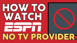 How To Watch ESPN Without A TV Provider (2025)