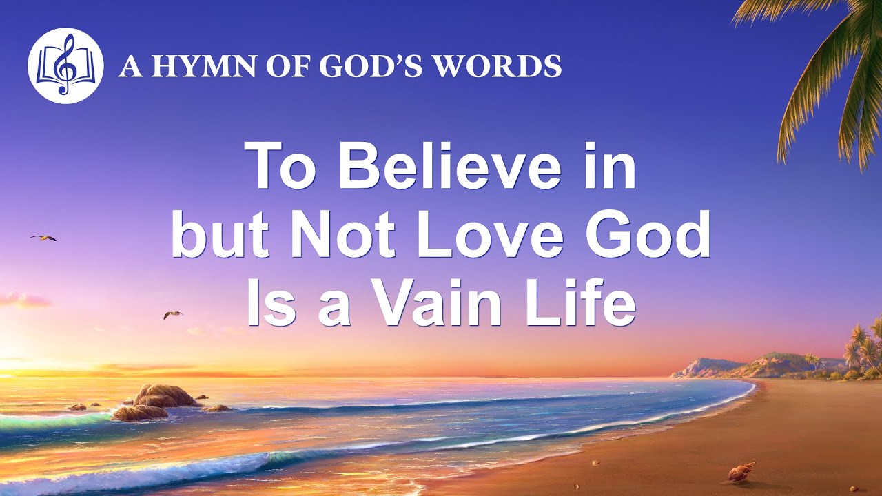 2020 English Christian Song | "To Believe in but Not Love God Is a Vain Life"