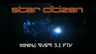Quick start mining guide [Star Citizen 3.2 PTU]