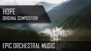 Hope - Epic Orchestral Music - Original Composition