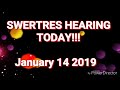 SWERTRES HEARING (AND STL) JANUARY 14 2019