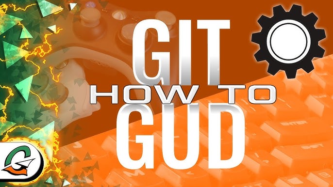 Git Gud Meaning: What It Is and How It Can Help You Improve Your Skills -  English Study Online