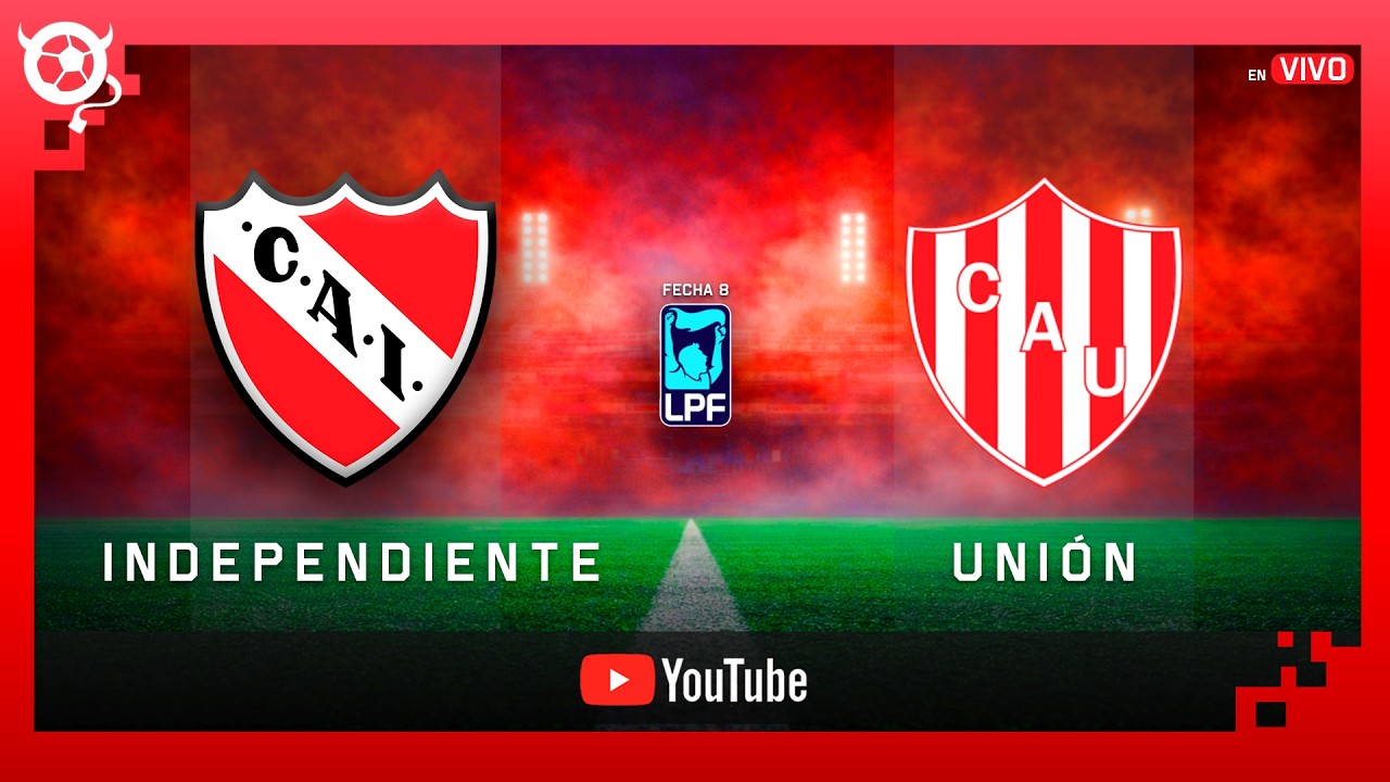 #Independiente - #Unión  | 🔴 EN VIVO  - 🏆TORNEO APERTURA 2026.