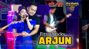 ARJUN - FITRI KECIL FT DICKY PRADANA - OSAMA MUSIK - ANIJAYA AUDIO LIVE - NOVAL PRO