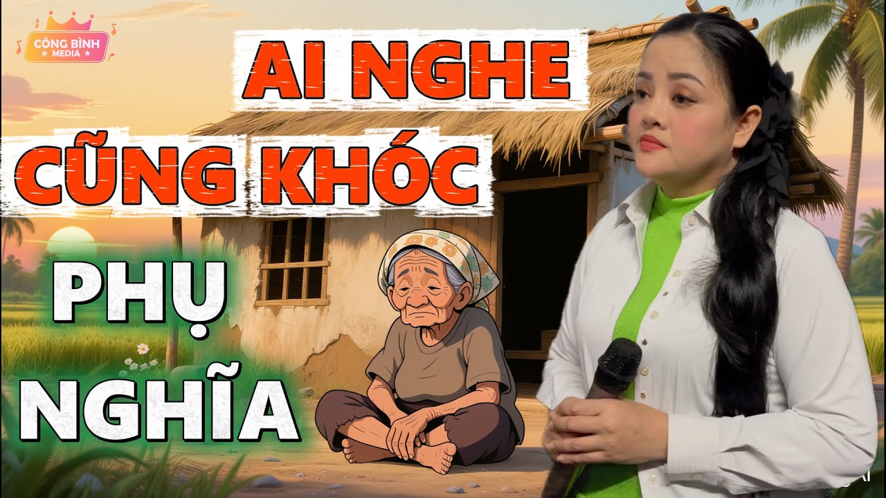 Phụ Nghĩa - Tiếng hát Thảo My làm sống lại hình bóng người Mẹ tảo tần,ai nghe cũng xót xa,nghẹn ngào