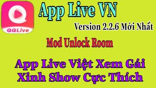 Qqlive App Live Việt Nam Show Full Bản Mở Khóa Phòng Xem Free Nhé
