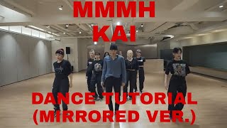 KAI - MMMH (DANCE TUTORIAL SLOW MIRRORED VER.)