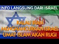 Info langsung dari Israel : KALO IRAN HANCURKAN ISRAEL, ISLAM AKAN RUGI BESAR