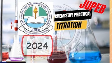 JUPEB CHEMISTRY PRACTICAL TITRATION 2024