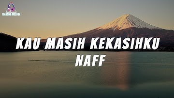 NaFF - Kau Masih Kekasihku - Lyrics