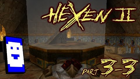 Stumbling through Hexen II - Part 3-3