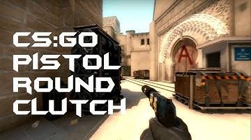 CS:GO PISTOL ROUND CLUTCH [HD]
