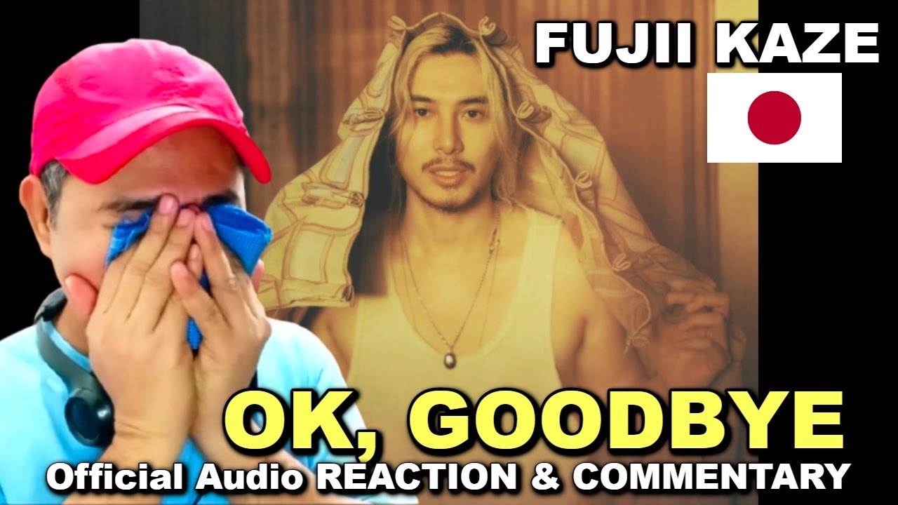 Fujii Kaze - Okay Goodbye - Official Audio REACTION