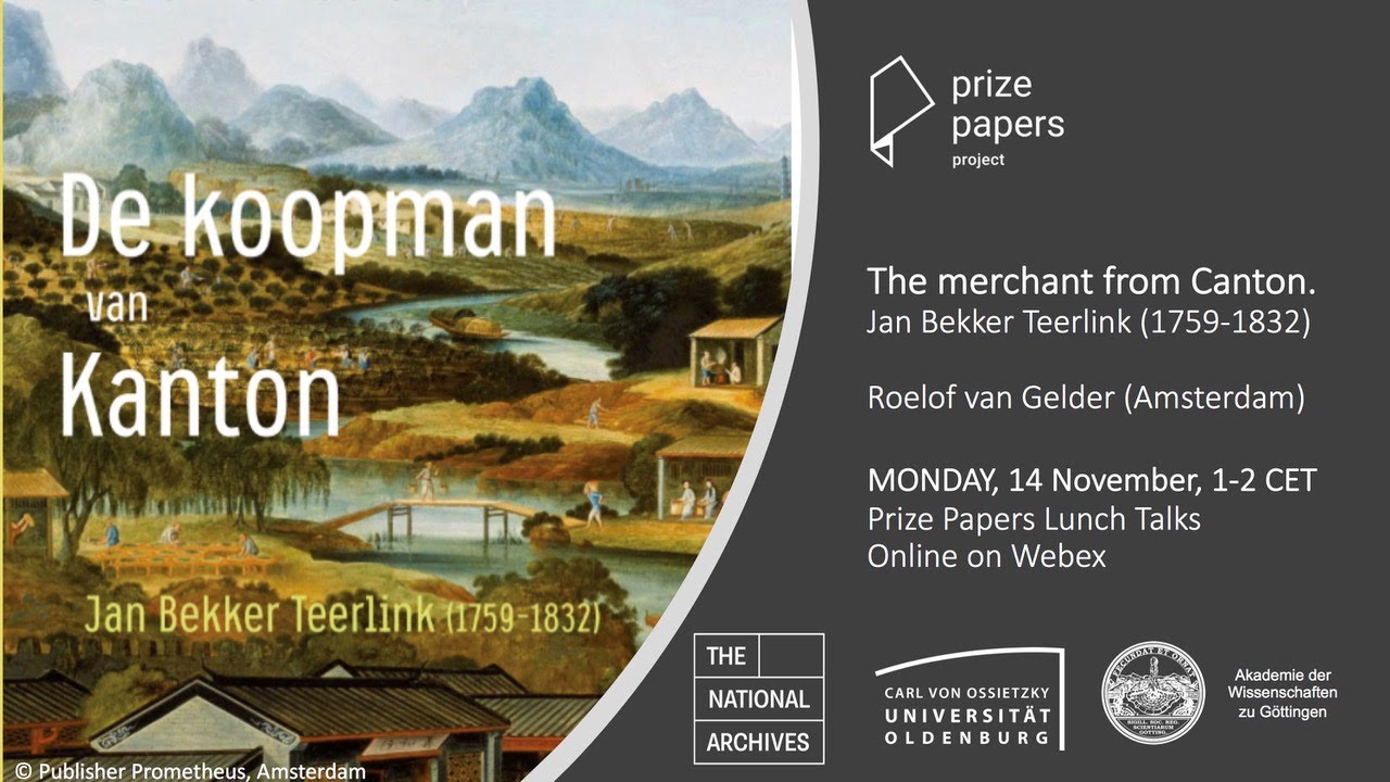 Prize Papers Lunch Talk: Roelof van Gelder: The Merchant from Canton. Jan Bekker Teerlink