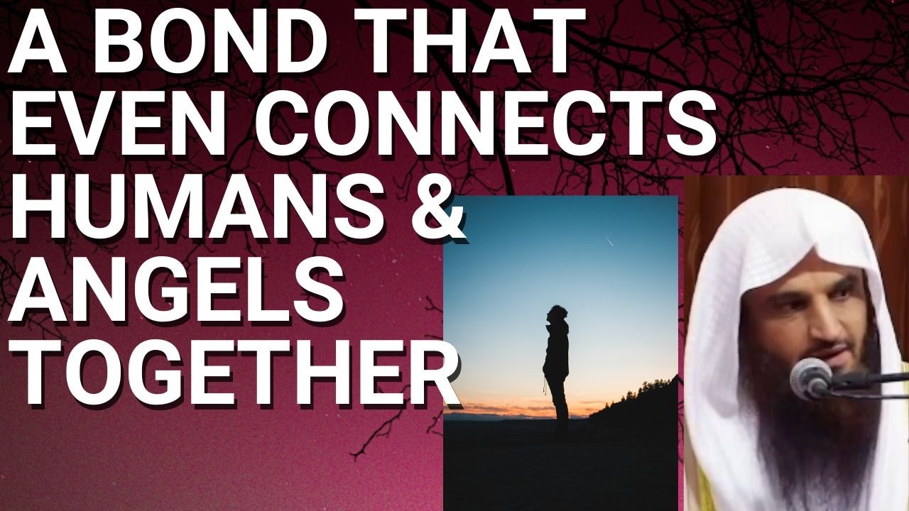 A BOND that EVEN CONNECTS HUMANS & ANGELS TOGETHER - Sheikh Abdur Razzaq al Badr حفظه الله