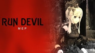 ♪MEP#13 ♪~ RUN DEVIL RUN