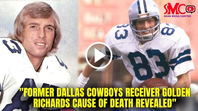 Golden Richards Dead Former Cowboys Receiver And Super Bowl Champion Cause Of Death Revealed