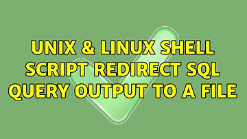 Unix & Linux: Shell script : Redirect sql query output to a file (2 Solutions!!)