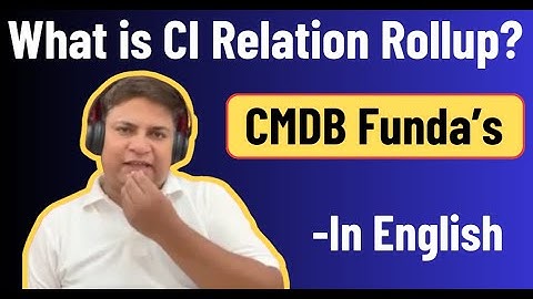 What are ServiceNow CI Relation Rollups CMDB | CMDB CI Relation Rollup