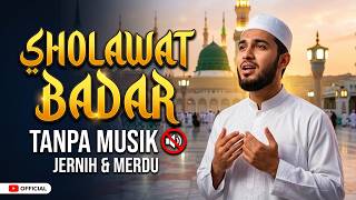 MERINDING! Sholawat Badar Tanpa Musik Paling Merdu yang Pernah Ada (Menyentuh Hati)
