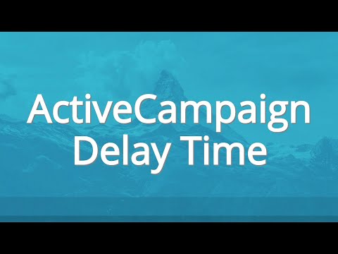ActiveCampaign Delay Time