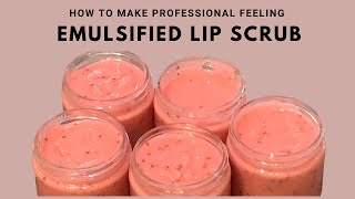 How to Make Professional Feeling Emulsified Lip Scrub ( Formulating Options )