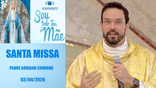 Santa Missa - Padre Adriano Zandoná  (03/05/2020)