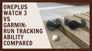 OnePlus Watch 3 vs Garmin Forerunner 955: Run tracking ability compared