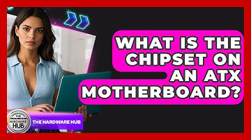 What Is The Chipset On An ATX Motherboard? - The Hardware Hub