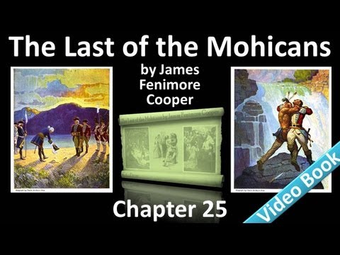 Chapter 25 - The Last of the Mohicans by James Fen...