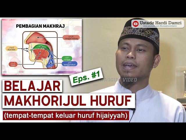 BELAJAR MAKHORIJUL HURUF | BAGIAN #1 AL-JAUF u0026 AL-HALAQ | Ustadz Hardi Damri, Lc class=