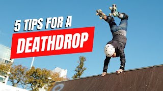 5 Tips for doing a Deathdrop on Roller Skates | Trick Tips